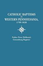 Catholic Baptisms in Western Pennsylvania, 1799-1828