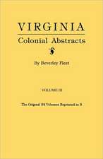 Virginia Colonial Abstracts. Volume III