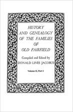 History and Genealogy of the Families of Old Fairfield. in Three Books. Volume II, Part I