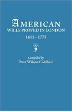 American Wills Proved in London, 1611-1775