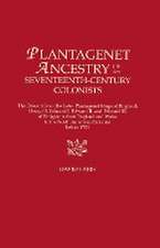 Plantagenet Ancestry of Seventeenth-Century Colonists. the Descent from the Later Plantagenet Kings of England, Henry III, Edward I, Edward II, and Ed