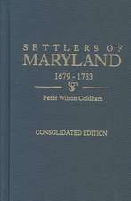 Settlers of Maryland, 1679-1783. Consolidated Edition