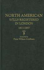 North American Wills Registered in London, 1611-1857