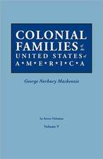 Colonial Families of the United States of America. in Seven Volumes. Volume V