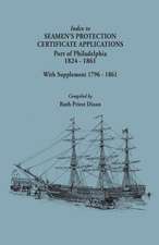 Index to Seamen's Protection Certificate Applications. Port of Philadelphia, 1824-1861. Record Group 36, Records of the Bureau of Customs, National Ar