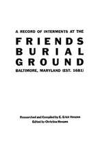 A Record of Interments at the Friends Burial Ground, Baltimore, Maryland