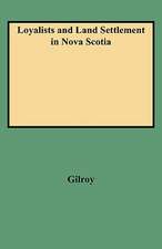 Loyalists and Land Settlement in Nova Scotia