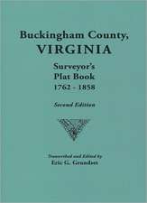 Buckingham County, Virginia, Surveyor's Plat Book, 1762-1858. Second Edition