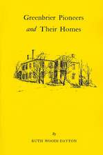 Greenbrier [W. Va.] Pioneers and Their Homes