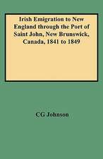 Irish Emigration to New England Through the Port of Saint John, New Brunswick, Canada, 1841 to 1849