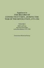 Supplement to the Records of Connecticut Men During the War of the Revolution, 1775-1783. Volume I