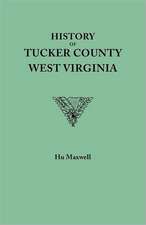 History of Tucker County, West Virginia, from the Earliest Explorations and Settlements to the Present Time [1884]