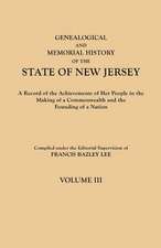 Genealogical and Memorial History of the State of New Jersey. in Four Volumes. Volume III