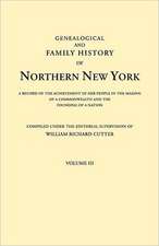 Genealogical and Family History of Northern New York. a Record of the Achievements of Her People in the Making of a Commonwealth and the Founding of a: Eighteenth Century Tax & Militia Records