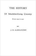 The History of Mecklenburg County [Nc]