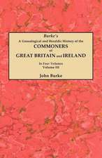 A Genealogical and Heraldic History of the Commoners of Great Britain and Ireland. in Four Volumes. Volume III: Cincinnati District, 1801-1840