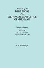 Abstracts of the Debt Books of the Provincial Land Office of Maryland. Frederick County, Volume II