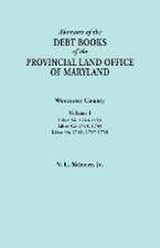 Abstracts of the Debt Books of the Provincial Land Office of Maryland. Worcester County, Volume I. Liber 54