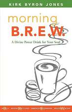 Morning B.R.E.W.: A Divine Power Drink for Your Soul