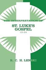 The Interpretation of St. Luke's Gospel 12-24: Lutheran Insights for Bible Study