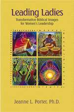 Leading Ladies: Transformative Biblical Images for Women's Leadership