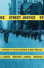 Street Justice: A History of Police Violence in New York City