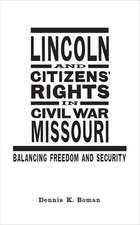 Lincoln and Citizens' Rights in Civil War Missouri: Balancing Freedom and Security