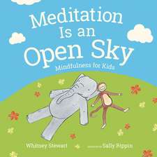 Meditation Is an Open Sky: Mindfulness for Kids