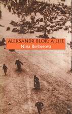 Aleksandr Blok: A Life