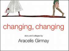 Changing, Changing: Story and Collages