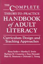 The Complete Theory-To-Practice Handbook of Adult Literacy: Curriculum Design and Teaching Approaches