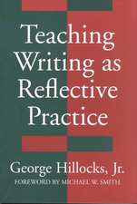 Teaching Writing as Reflective Practice