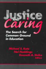 Justice and Caring: The Search for Common Ground in Education