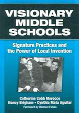 Visionary Middle Schools: Signature Practices and the Power of Local Invention