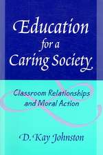 Education for a Caring Society: Classroom Relationships and Moral Action