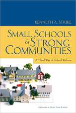 Small Schools and Strong Communities: A Third Way of School Reform