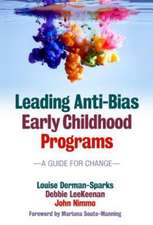 Leading Anti-Bias Early Childhood Programs: A Guide for Change Leading Anti-Bias Early Childhood Programs