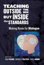 Teaching Outside the Box But Inside the Standards: Making Room for Dialogue