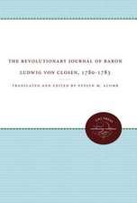 The Revolutionary Journal of Baron Ludwig Von Closen, 1780-1783