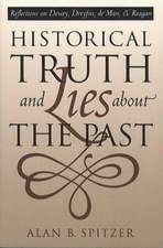 Historical Truth and Lies about the Past: Reflections on Dewey, Dreyfus, de Man, and Reagan