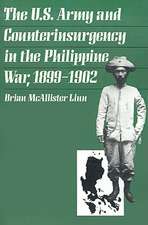 The U.S. Army and Counterinsurgency in the Philippine War, 1899-1902