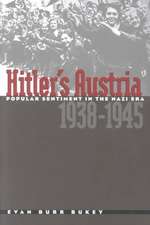 Hitler's Austria: Popular Sentiment in the Nazi Era, 1938-1945