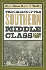 Origins of the Southern Middle Class, 1800-1861