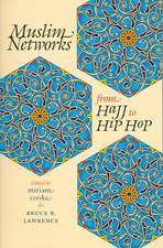 Muslim Networks from Hajj to Hip Hop