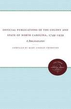 Official Publications of the Colony and State of North Carolina, 1749-1939: A Bibliography