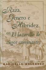 Raza, Genero E Hibridez En El Lazarillo de Ciegos Caminantes