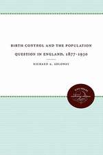 Birth Control and the Population Question in England, 1877-1930