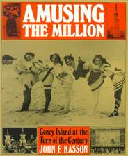 Amusing the Million: Coney Island at the Turn of the Century