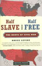 Half Slave and Half Free: The Roots of Civil War