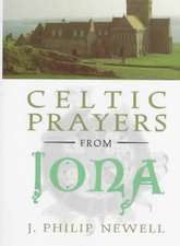 Celtic Prayers from Iona: The Heart of Celtic Spirituality